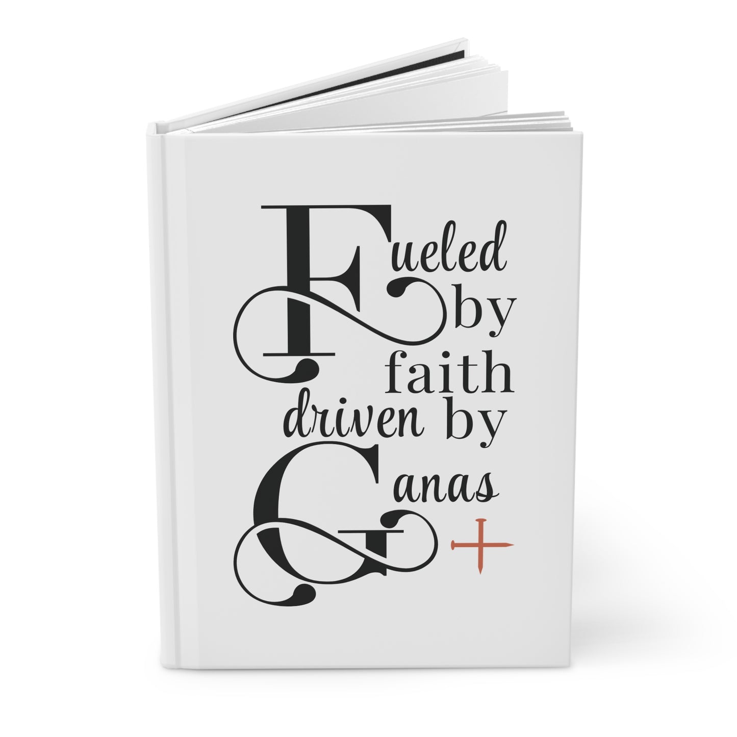 Fueled by Faith, Driven by Ganas – Hardcover Journal